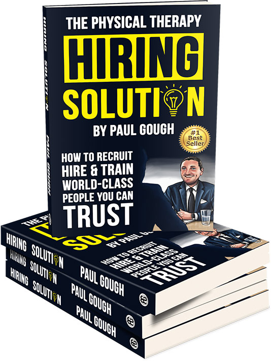 The Physical Therapy Hiring Solution by Paul Gough